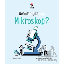 Nereden Çıktı Bu Mikroskop Tübitak Yayınları