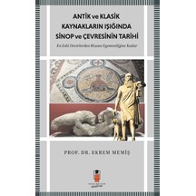 Antik Ve Klasik Kaynakların Işığında Sinop Ve Çevresinin Tarihi