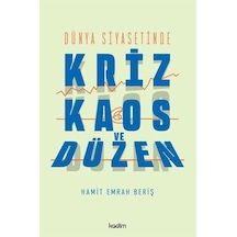Dünya Siyasetinde Kriz, Kaos Ve Düzen / Hamit Emrah Beriş
