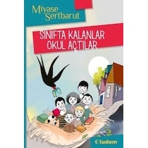Sınıfta Kalanlar Okul Açtılar - Miyase Sertbarut - Tudem Yayınları