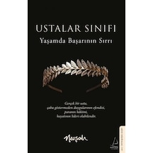 Ustalar Sınıfı - Yaşamda Başarının Sırrı - Nevşah - Destek Yayınları