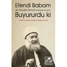 Efendi Babam Ali Haydar Efendi Buyururdu ki - Mahmud Ustaosmanoğlu - Ahıska Yayınevi
