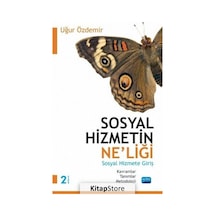 Sosyal Hizmetin Ne'liği Sosyal Hizmete Giriş / Uğur Özdemir