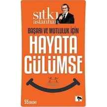 Başarı ve Mutluluk İçin Hayata Gülümse - Sıtkı Aslanhan - Çınaraltı Yayınları