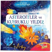 Hikayelerle Asteroitler Ve Kuyruklu Yıldız / İlk Okuma Uzay Hi...