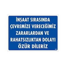 İnşaat Sırasında Verdiğimiz Zararlardan Uyarı Levhası 25x35 Kod:454 - Zmff-286631