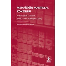 Metafiziğin Mantıksal Kökenleri: Nasîrüddîn-i Tûsî'nin Nefsü'l...