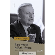 Başarmaya Mecburdum - Osman Akyüz - alBaraka Yayınları