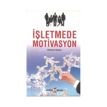 İşletmede Motivasyon Hüseyin Kantar