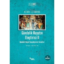 Gündelik Hayatın Eleştirisi 2 - Henri Lefebvre - Sel Yayıncılık