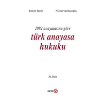 1982 Anayasasına Göre Türk Anayasa Hukuku - Bülent Tanör - Beta Yayınları