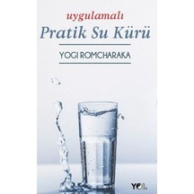 Uygulamalı Pratik Su Kürü - Yogi Romcharaka - Yol Yayınları