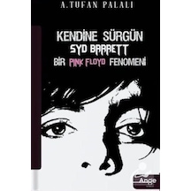 Kendine Sürgün SYD Barrett Bir Pink Floyd Fenomeni - A. Tufan Palalı - Ange Yayınları