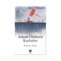 Adam Öldüren Kadınlar / Rumeysa Akgün