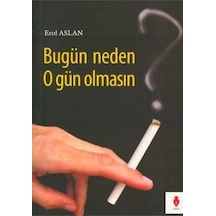 Bugün Neden O Gün  Olmasın