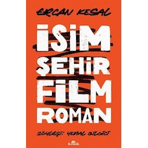 İsim Şehir Film Roman / Ercan Kesal
