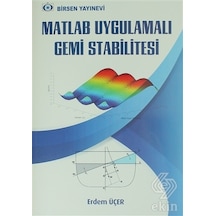 Matlab Uygulamalı Gemi Stabilitesi/Erdem Üçer