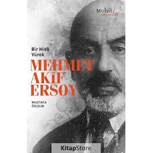 Bir Hisli Yürek Mehmet Akif Ersoy / Mustafa Özçelik