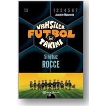 Vahşiler Futbol Takımı 12-Sihirbaz Rocce - Joachim Masannek - Epsilon Yayınevi