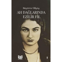 Ah Dağlarında Ezilir Fil - Beyzanur Bilyay - Vaveyla