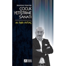 Bebeklikten Yetişkinliğe Çocuk Yetiştirme Sanatı