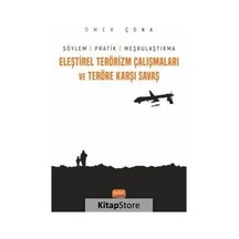Eleştirel Terörizm Çalışmaları ve Teröre Karşı Savaş - Söylem Pratik ve Meşrulaştırma - Ömer Çona - Nobel Bilimsel Eserler