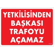 Pvc Levha Quot;Yetkiliden Başkası Trafoyu Açamaz Quot; 25*35 Cm