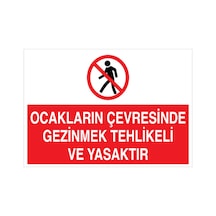Ocakların Çevresinde Gezinmek... Uyarı Tabelası - 70x100 Alüminyum Kompozit Panel - Ohd7