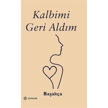 Kalbimi Geri Aldım / Başakça