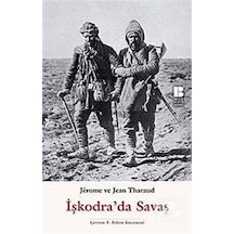 İşkodra'da Savaş - Jean Tharaud -  Jerome Tharaud - Bilge Kültür Sanat