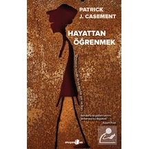 Hayattan Öğrenmek / Patrick J. Casement