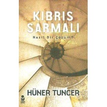 Kıbrıs Sarmalı Nasıl Bir Çözüm ..