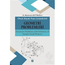 Örnek Küçük Proje Çözümleriyle Geometri Problemleri - Muharrem Zeytinoğlu - Ekin Basım Yayın