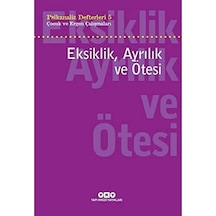 Psikanaliz Defterleri 5 - Çocuk Ve Ergen Çalışmaları / Eksiklik, Ayrılık Ve Ötesi