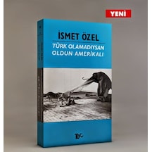 Türk Olamadıysan Oldun Amerikalı - İsmet Özel - Tiyo Yayınları
