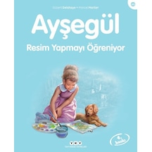 Ayşegül 46 - Resim Yapmayı Öğreniyor - Marcel Marlier -  Gilbert Delahaye - Yapı Kredi Yayınları