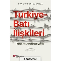 Türkiye-batı İlişkileri / Oya Dursun Özkanca