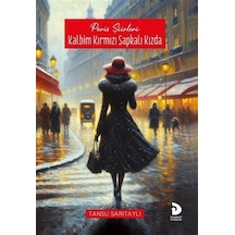 Paris Şiirleri - Kalbim Kırmızı Şapkalı Kızda - Tansu Sarıtaylı - Demirkapı Yayınları