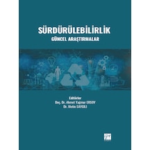 Gazi Kitabevi - Sürdürülebilirlik Güncel Araştırmalar - Doç. Dr. Ahmet Yağmur ERSOY - Dr. Metin SAYGILI