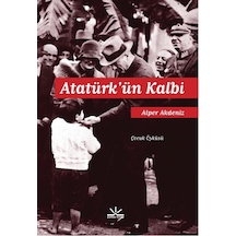 Atatürk'ün Kalbi - Alper Akdeniz - Potkal Kitap Yayınları