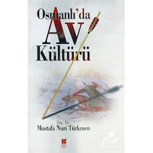 Osmanlı'Da Av Kültürü / Mustafa Nuri Türkmen