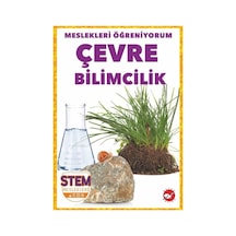 Çevre Bilimcilik - Meslekleri Öğreniyorum - STEM Meslekleri - R.J. Bailey - Beyaz Balina Yayınları