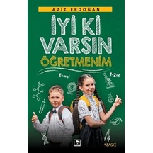 İyi ki Varsın Öğretmenim - Aziz Erdoğan - Çınaraltı Yayınları