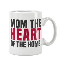 Mom The Heart Of The Home Anneler Günü Anne Doğum Günü Hediye Baskılı Kupa Bardak Beyaz