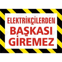 Elektrikçilerden Başkası Giremez Levhası