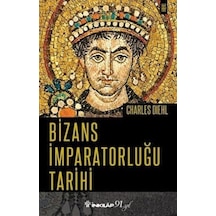 Bizans Imparatorluğu Tarihi / Charles Diehl 9789751038524