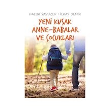 Yeni Kuşak Anne - Babalar ve Çocukl - Haluk Yavuzer -  İlkay Demir - Remzi Kitabevi