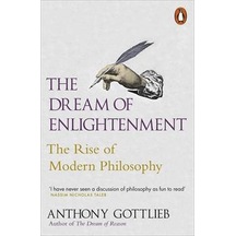 The Dream Of Enlightenment The Rise Of Modern Philosophy