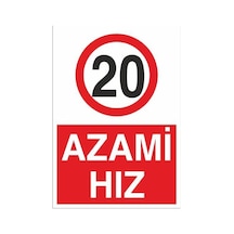 Azami Hız 20 Uyarı Levhası 60x90cm