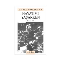 Hayatımı Yaşarken-1 - Emma Goldman - Metis Yayınları